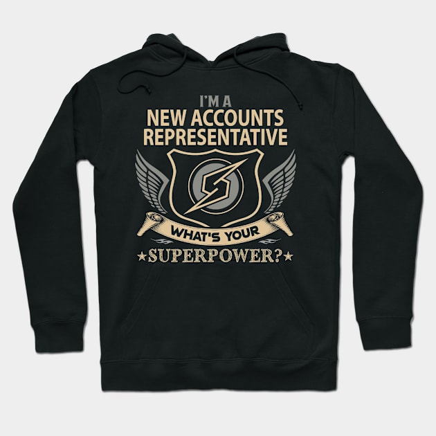 New Accounts Representative T Shirt - Superpower Gift Item Tee Hoodie by Cosimiaart